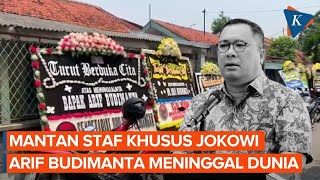Mantan Staf Khusus Jokowi, Arif Budimanta Meninggal Dunia