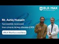 Dr shafiq ahmed  patient success story  blkmax super speciality hospital