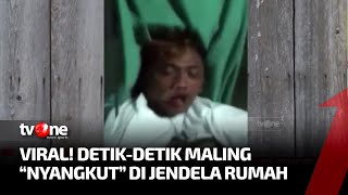 Sedang Viral! Panik Ketahuan Pemilik Rumah, Maling Tersangkut di Jendela | Kabar Petang tvOne