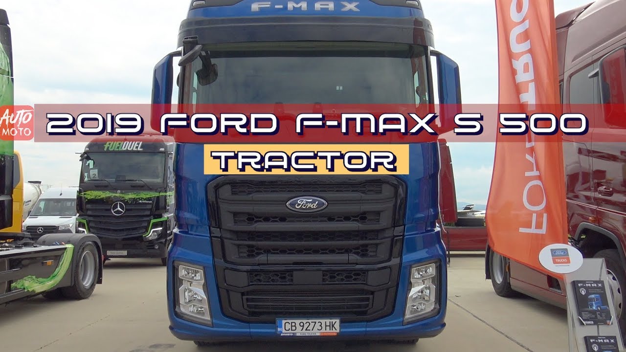 2019 Ford F Max S 500 Exterior And Interior 2019 Truck Expo Lesnovo Bulgaria