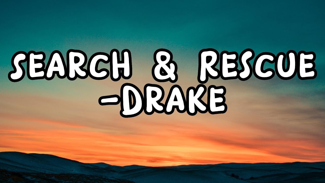 Search & Rescue Drake [LYRICS] YouTube