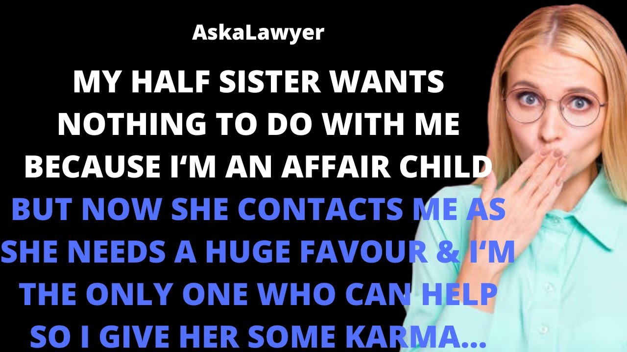 My half sister wants nothing to do with me because I'm an affair child but now she suddenly contacts