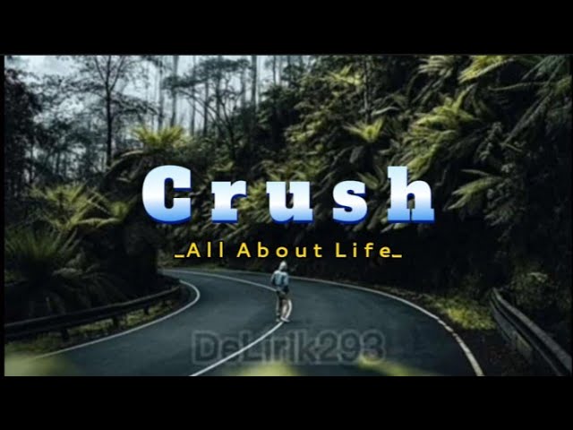 @LIRIK MUSIK - CRUSH ALL ABOUT LIFE (_A2L_). class=