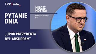 Miłosz Motyka: Upór prezydenta był absurdem | PYTANIE DNIA