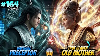 Imperial Preceptor vs True Heaven Old Mother 🥶 Tales Of Herding Gods EP164 Novel Explained 