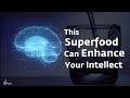 This superfood can enhance your intellect