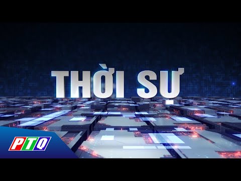 Thời sự tối 02/8: Tập trung tăng thu ngân sách và đẩy mạnh giải ngân vốn đầu tư công | PTQ