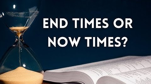 End Times or Now Times?