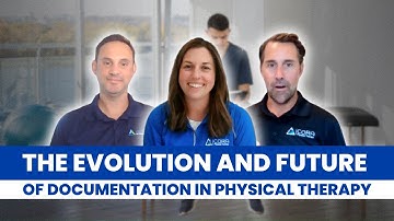 The Evolution and Future of Documentation in Physical Therapy