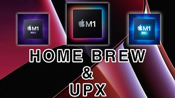 Install any software on Mac M1---Installing Homebrew and UPX on M1, M1 Pro, M1 Max