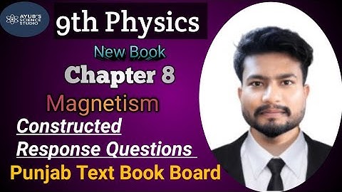 9th Physics | Chapter 8 | Magnetism | Constructed Response Questions| New Book 2025 | PCTB