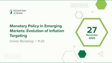 NBU’s Online Workshop Monetary Policy in Emerging Markets: Evolution of Inflation Targeting