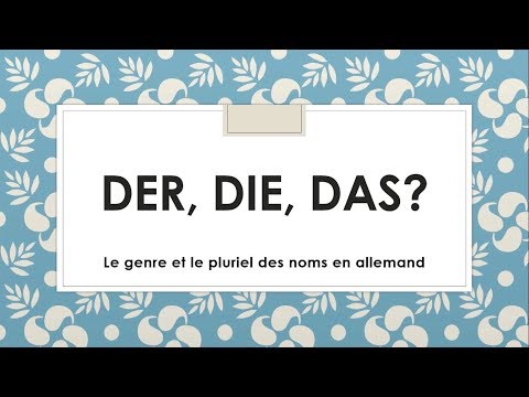Vidéo: Comment Déterminer Le Genre Des Noms En Allemand