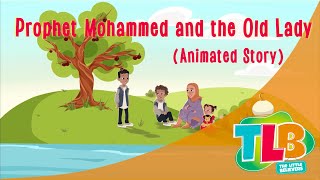 TLB - Prophet Mohammed and the Old Lady (Animated Story)