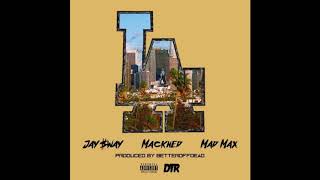 Jay $way - LA (feat. Mackned & Mad Max) (prod. BetterOffDead)