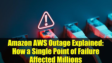 Amazon AWS Outage Explained: How a Single Point of Failure Affected Millions