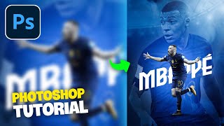 Photoshop Tutorial - Football Poster Design - Kylian Mbappe - Simple Design