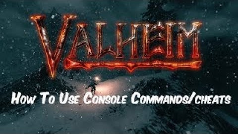 Valheim How to use Console Commands/Cheats