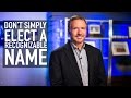 Don’t Simply Elect a Recognizable Name | Winner's Minute With Mac Hammond