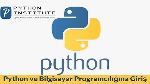 Modül 1: Python ve Bilgisayar Programcılığına Giriş 1, Ders Anlatım: Hasan Acar