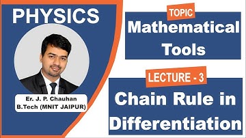 Mathematical Tools || Lecture 3 || Chain Rule in Differentiation || J P Chauhan || [differentiation]