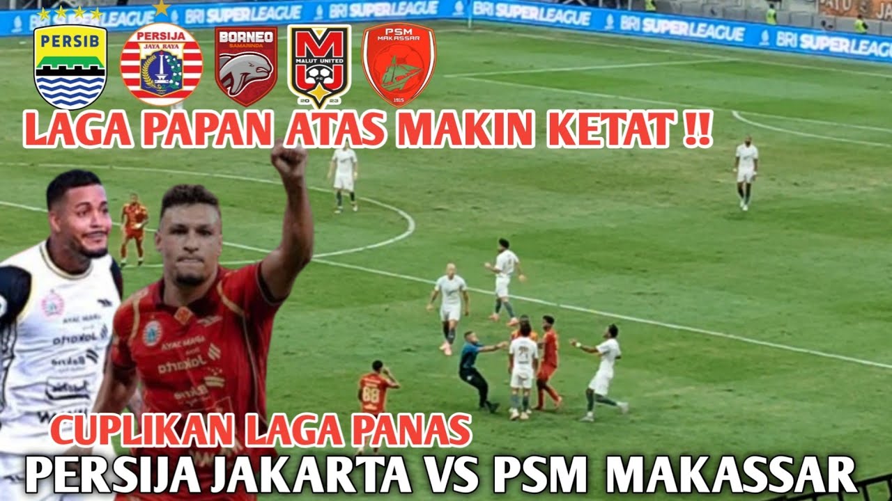 Laga Papan Atas Makin Ketat! | Cuplikan Persija Vs PSM Makassar - Highlights 