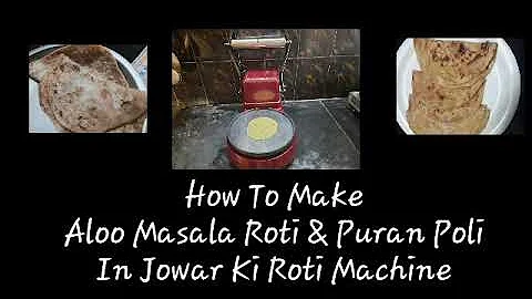 How to Make Masala Roti & Puran Poli in Jowar Roti Machine || By Ads and Informations