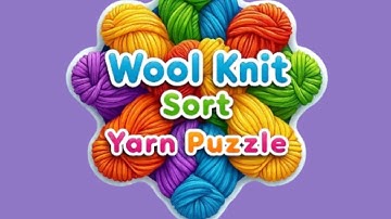 Wool Knit Sort – Yarn Puzzle Game Gameplay Android Mobile