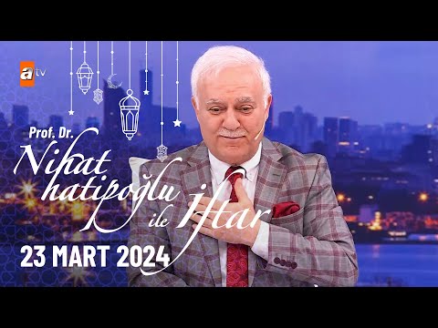 Nihat Hatipoğlu ile İftar 13. Bölüm | 23 Mart 2024