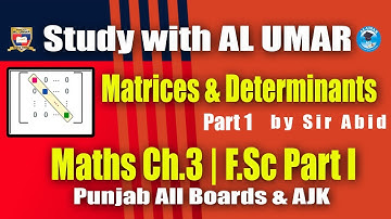 Matrices and Determinants Part 1 | Maths Ch.3 FSc Part I