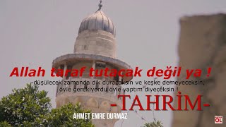 Tahrim-Allah Taraf Tutacak Değil/Ahmet Emre Durmaz•[şiir] Resimi