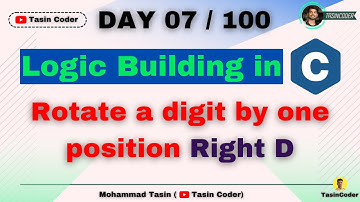 How to build logic in Coding | rotate digit by one position right D | Tasin Coder |  #day7 #logic