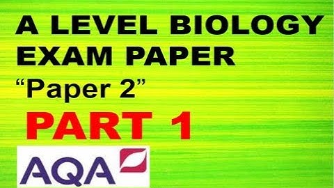 AQA BIOLOGY "PAPER 2" QUESTIONS and ANSWERS - PART 1