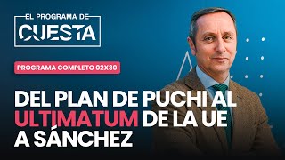 El Programa de Cuesta: del plan de Puigdemont al ultimátum de la UE a Sánchez