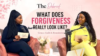 What Does Forgiveness Really Look Like | Grace, Guilt & Boundaries
