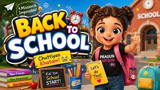   🎬 June Diyan Chuttiyan Khatam | Back to school 👧 animation video 