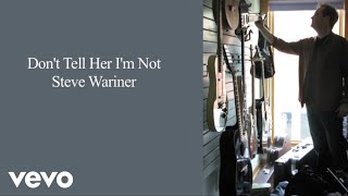 Steve Wariner - Don't Tell Her I'm Not (Lyric Video) chords