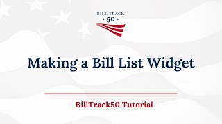BillTrack50 Tutorial - Making a Bill List Widget