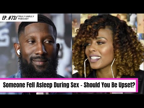 Someone fell asleep during sex - should you be upset?  | ep. #73