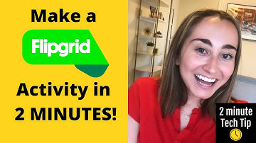Make a Flipgrid Activity in Only Two Minutes (2 Minute Tech Tip!)