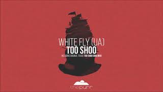 White Fly (UA) - Too Shoo (Dub Mix)