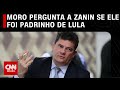 Moro pergunta a Zanin se ele foi padrinho de Lula | CNN 360º