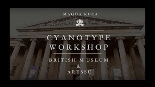 Cyanotype workshop at British Museum- Magda Kuca & Arts SU