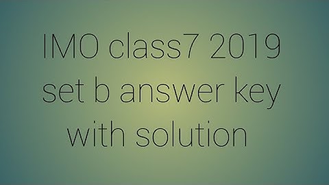 IMO class7 2019 set b answer key with solutions (10-20)