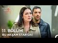 Sevdiğim Sensin 11. Bölümüyle Bu Akşam Star'da!