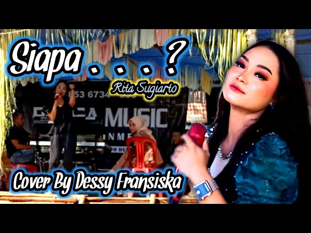 Siapa - Rita Sugiarto | Dangdut Remix | Cover By Dessy Fransiska - Bunga Music class=