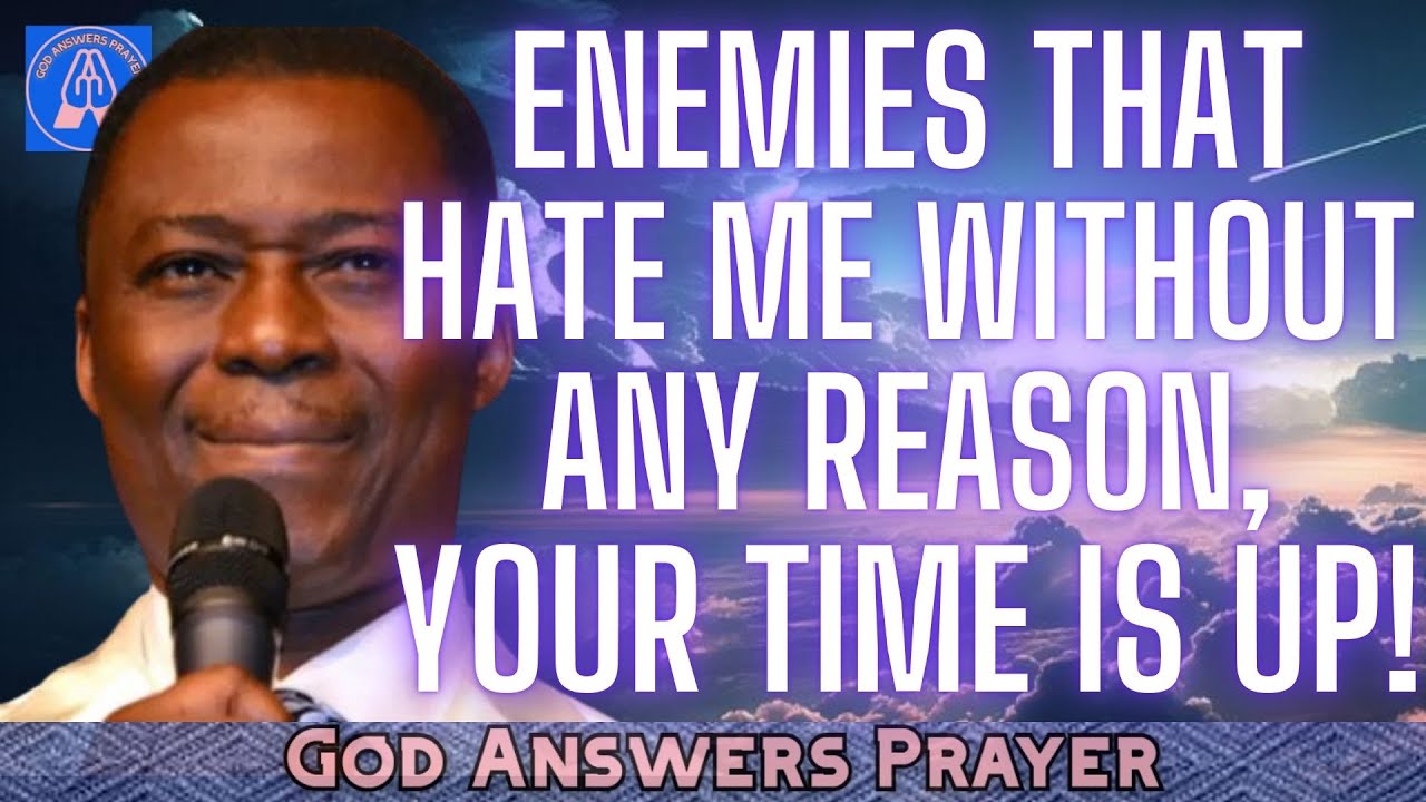 ВРАГИ, КОТОРЫЕ НЕНАВИДЯТ МЕНЯ БЕЗ ВСЯКОЙ ПРИЧИНЫ, ВАШЕ ВРЕМЯ ВЫШЛО! — ДОКТОР Д.К. ОЛУКОЯ