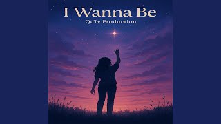 I Wanna Be