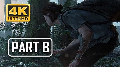 The Last of Us Part 2 Walkthrough Part 8 -  (4K PS4 PRO Gameplay)