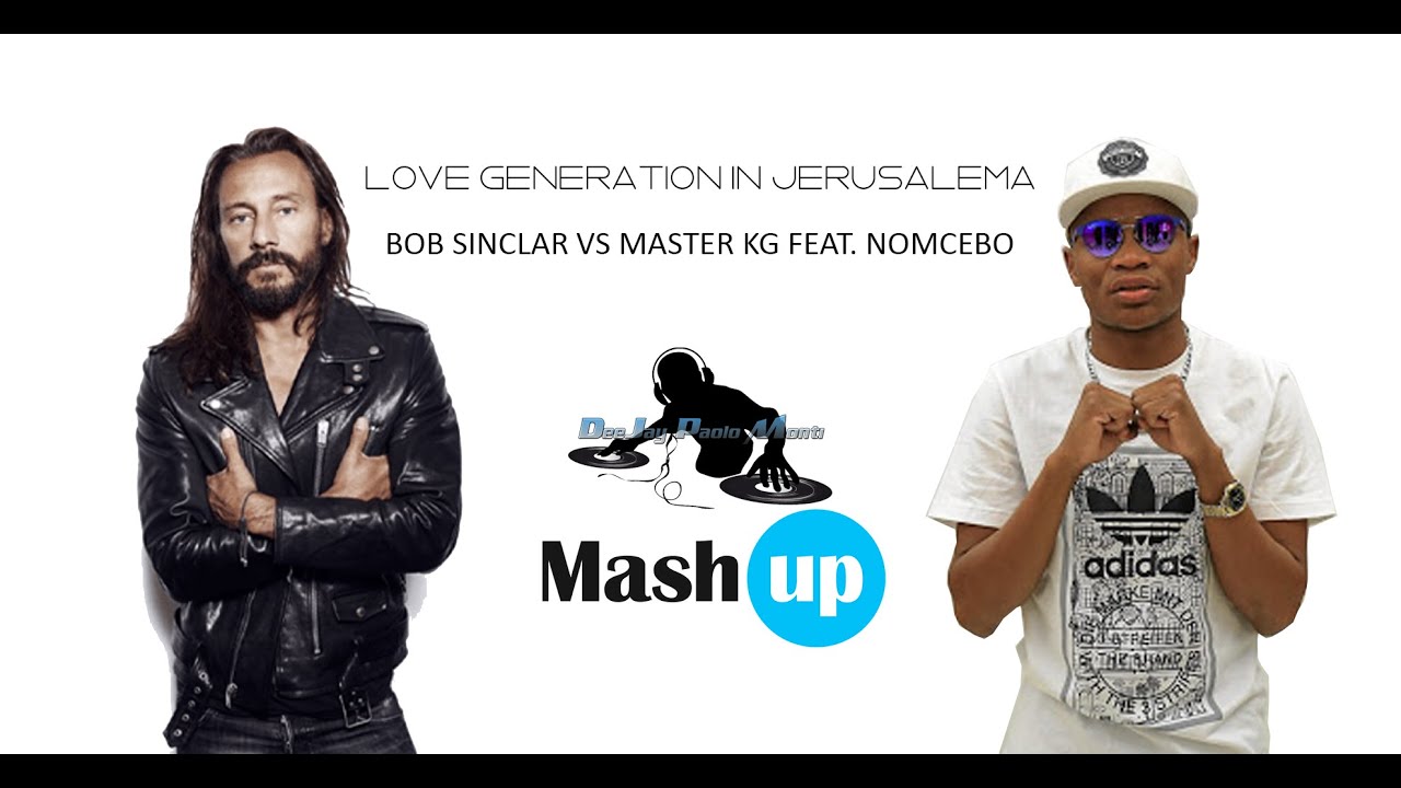 Bob Sinclar Love Generation. DJ Paolo Monti. Jerusalema Master kg feat. Nomcebo Zikode. DJ Paolo Monti Official. Feat nomcebo